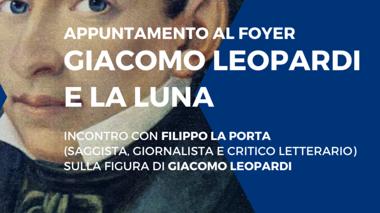 Appuntamento al foyer: <strong>Giacomo Leopardi e la Luna</strong>