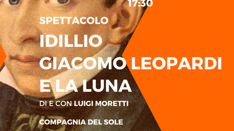 Spettacolo: IDILLIO. Giacomo Leopardi e la Luna
