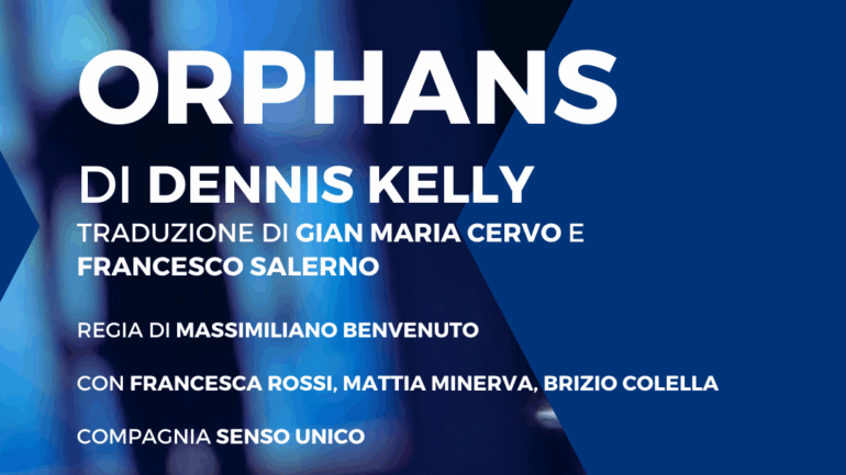 Spettacolo: <strong> Orphans </strong>