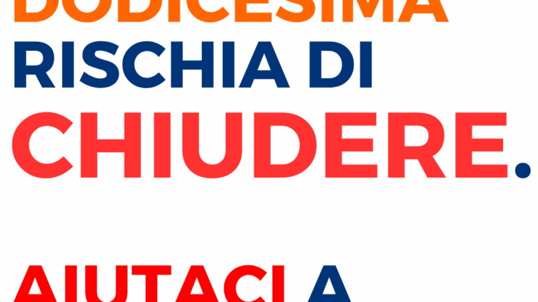 La Dodicesima <strong> Rischia di Chiudere </strong>